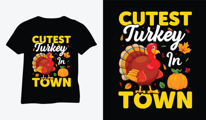 cutest turkey in town. Vector thanksgiving fall t-shirt design