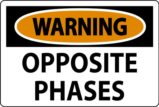 Warning Sign, Opposite Phases