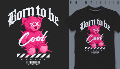 Graphic t-shirt design,born to be cool slogan with color bear doll ,vector illustration for t-shirt.