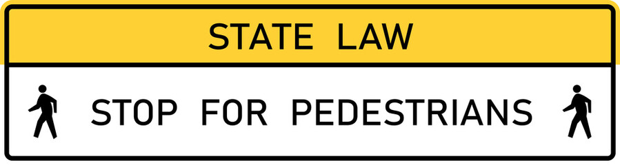 Transparent PNG of Vector graphic of a usa stop for pedestrians crossing highway sign. It consists of the wording State Law and stop for pedestrians in a white and yellow rectangle