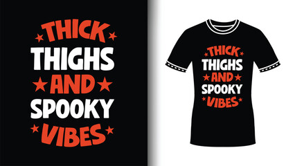  Thick Thighs Spooky Vibes halloween typography lettering slogan svg for T Shirt 
