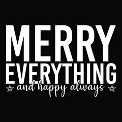  MERRY EVERYTHING & HAPPY ALWAYS svg design  