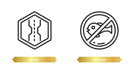 two editable outline icons from signs concept. thin line icons such as bridge, no fishing vector.