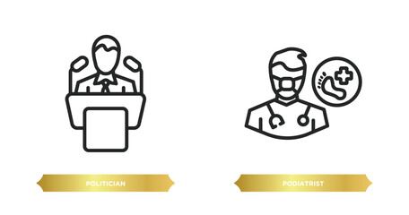 two editable outline icons from professions concept. thin line icons such as politician, podiatrist vector. - obrazy, fototapety, plakaty