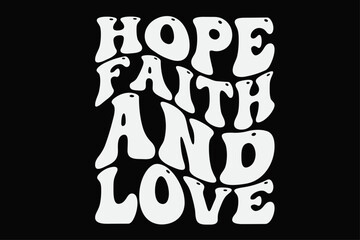 Hope faith and Love Funny Groovy Wavy Christmas T-Shirt Design
