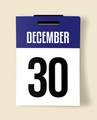 30 December Calendar Date, Realistic calendar sheet hanging on wall