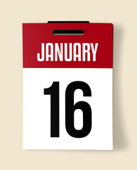 16 January Calendar Date, Realistic calendar sheet hanging on wall
