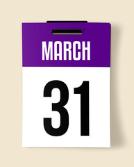31 March Calendar Date, Realistic calendar sheet hanging on wall