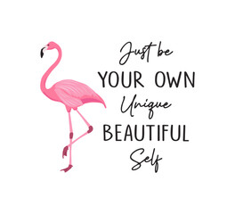 Inspirational slogan with flamingo illustration, vector for fashion, card, poster, cover, sticker designs