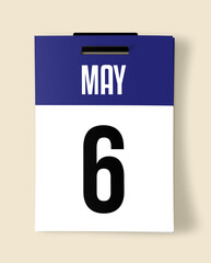6 May Calendar Date, Realistic calendar sheet hanging on wall