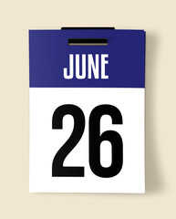 26 June Calendar Date, Realistic calendar sheet hanging on wall