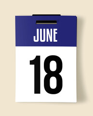 18 June Calendar Date, Realistic calendar sheet hanging on wall