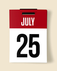25 July Calendar Date, Realistic calendar sheet hanging on wall