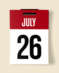 26 July Calendar Date, Realistic calendar sheet hanging on wall