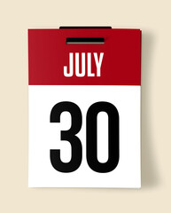 30 July Calendar Date, Realistic calendar sheet hanging on wall