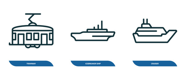 set of 3 linear icons from transportation concept. outline icons such as tramway, icebreaker ship, cruiser vector - obrazy, fototapety, plakaty