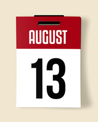 Fototapeta premium 13 August Calendar Date, Realistic calendar sheet hanging on wall
