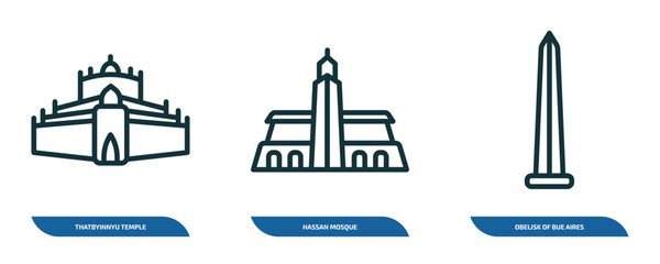 set of 3 linear icons from monuments concept. outline icons such as thatbyinnyu temple, hassan mosque, obelisk of bue aires vector - obrazy, fototapety, plakaty