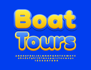 Vector tour flyer Boat Tours. Yellow and Blue bright Font. Creative Alphabet Letters, Numbers and Symbols set