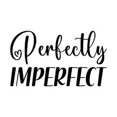 perfectly imperfect black letter quote