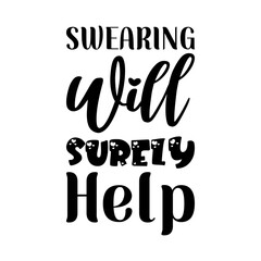 swearing will surely help black letters quote