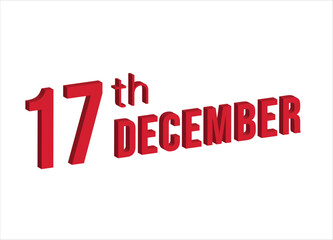 17th December ,  Daily calendar time and date schedule symbol. Modern design, 3d rendering. White background. 