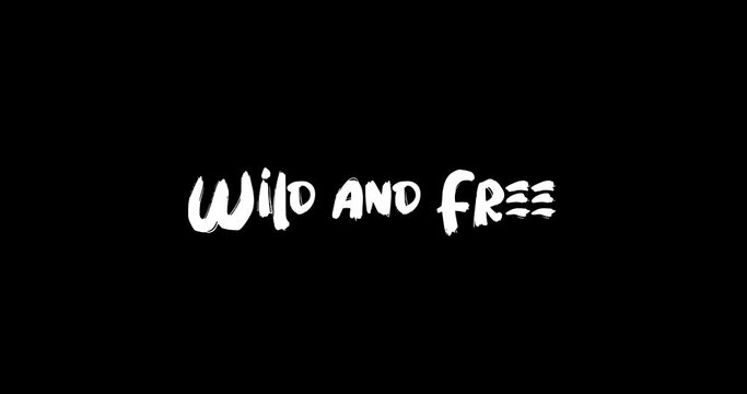 Wild and Free Grunge Transition Bold Text Typography Animation on Black Background