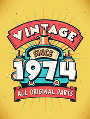 Vintage Since 1974, Born in 1974 Vintage Birthday Celebration.