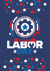 Obraz premium Happy Labor Day. Public federal holiday, celebrate annual in United States. American labor movement. Patriotic american elements. Poster, card, banner and background. Vector illustration