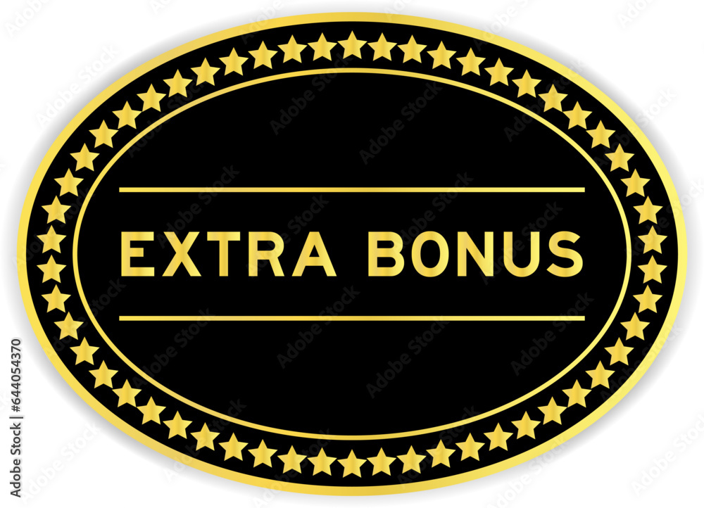 Sticker Black and gold color oval label sticker with word extra bonus on white background