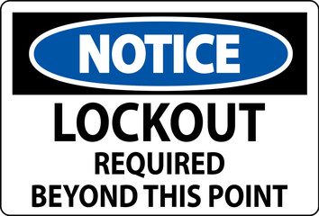 Obraz premium Notice Sign, Lockout Required Beyond This Point