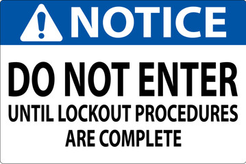 Notice Sign, Do Not Enter Until Lockout Procedures Are Complete