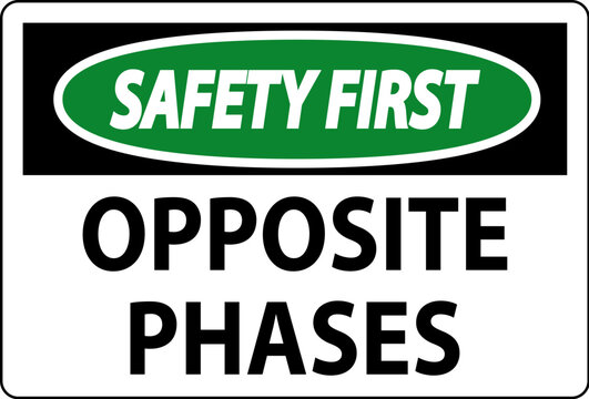 Safety First Sign, Opposite Phases