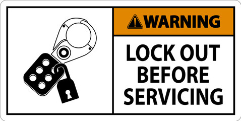 Warning Sign, Lock Out Before Servicing