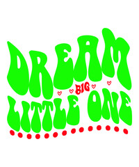 Dream Big Little One Retro SVG