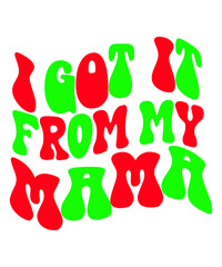 I Got It From My Mama Retro SVG