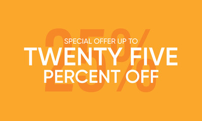 twenty five percent off banner, special offer up to 25% off, 25% typography