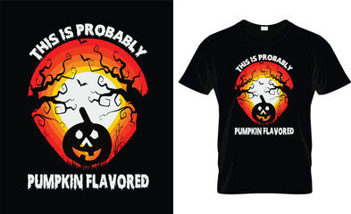 Fototapeta premium THIS IS PROBABLY PUMPKIN FLAVORED VECTOR,VINTAGE HALLOWEEN T SHIRT DESIGN