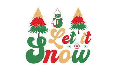 Naklejka premium Let it snow svg, Funny Christmas svg t-shirt design Bundle, Retro Christmas svg , Merry Christmas , Winter, Xmas, Holiday and Santa svg, Commercial Use, Cut Files Cricut, Silhouette, eps, dxf, png