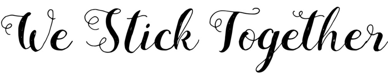 Digital png illustration of we stick together text in black on transparent background