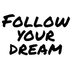 Digital png illustration of follow your dreams text in black on transparent background
