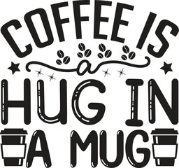 coffee is a hug in a mug