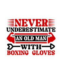 never underestimate an old man with boxing  gloves svg design