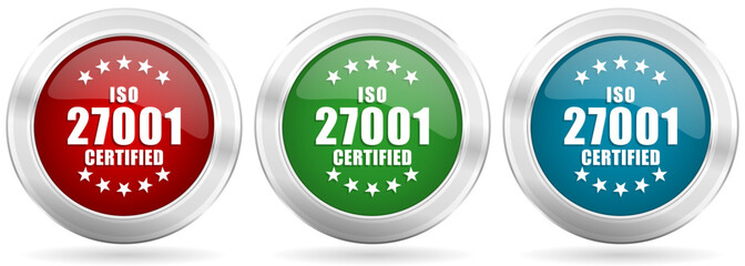 Iso 27001 vector icon set. Red, blue and green silver metallic web buttons with chrome border