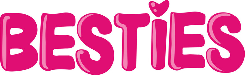 Besties lettering in pink, best friends saying
