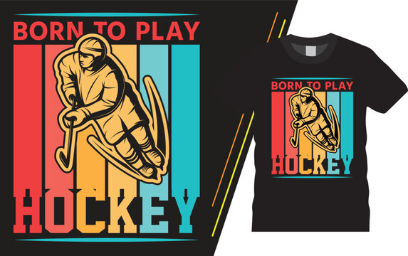 Champion hockey player T-shirt design illustration, Born to play hockey Vector art and typography T-shirt design template. Ice hockey T-shirt design vector illustration T-shirt design template. 