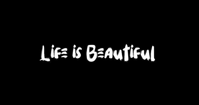 Life is Beautiful Bold Text Typography Grunge Transition Animation on Black Background 