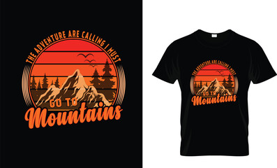 The adventure are calling I must go to mountain t-shirt design, design, Tshirt design.