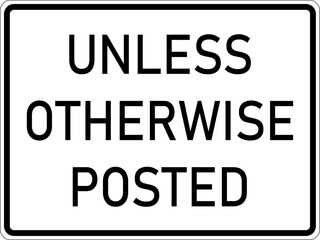 Vector graphic of a usa Unless Otherwise Posted highway sign. It consists of the wording Unless Otherwise Posted in a white rectangle