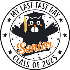 2025 Senior Class Back to School First day of 13th grade funny quotes, happy senior class of 2025 back to school present design, My Last First Day for Back to School.